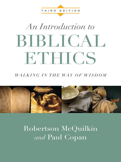 Title details for An Introduction to Biblical Ethics by Robertson McQuilkin - Available